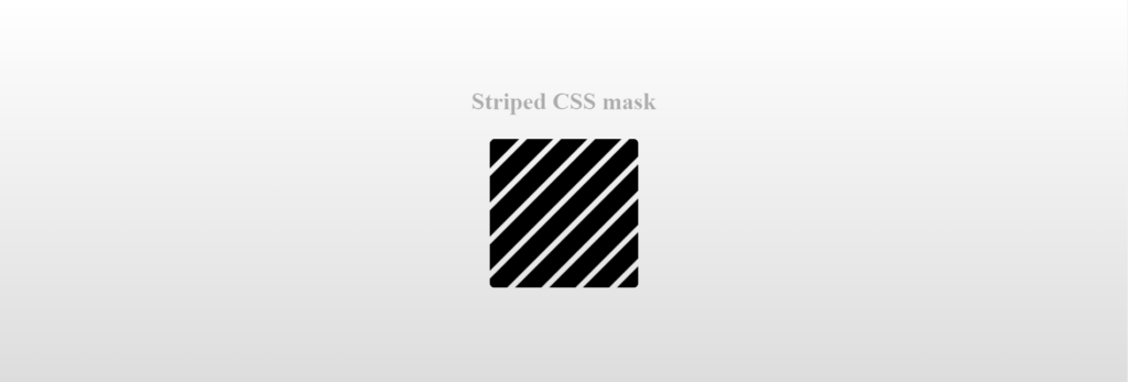 Stripped CSS Mask Layer